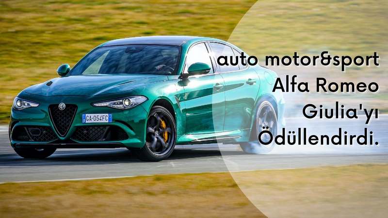 Auto Motor&Sport Alfa Romeo Giulia’yı  Dördüncü Kez Ödüllendirdi