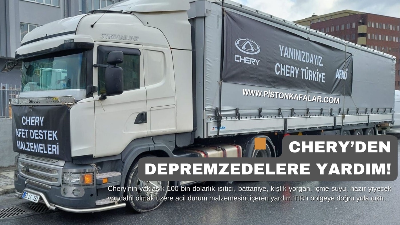 Chery’nin Depremzedelere Yardım TIR’ı Yola Çıktı!