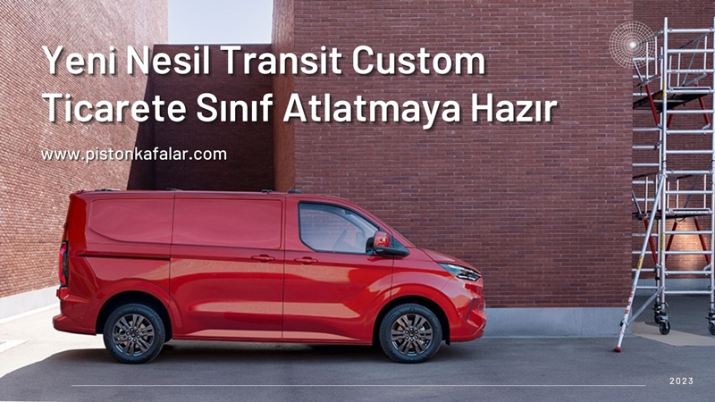 Yeni Ford Transit Custom Satışa Sunuldu