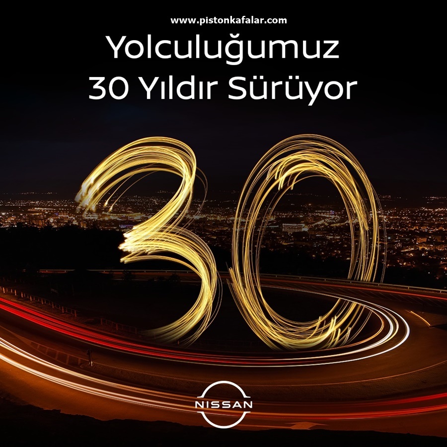 Nissan Tam 30 Yıldır Türkiye’de!