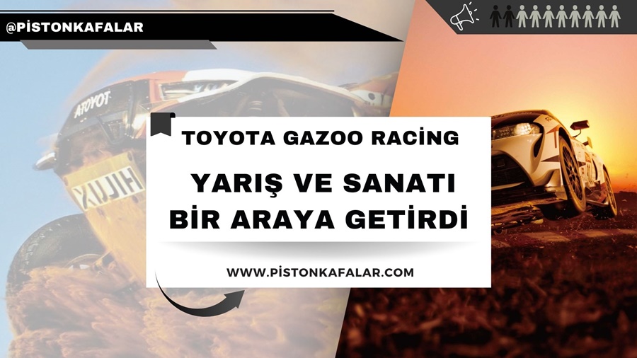 TOYOTA GAZOO Racing, Yarış ve Sanatı Bir Araya Getirdi