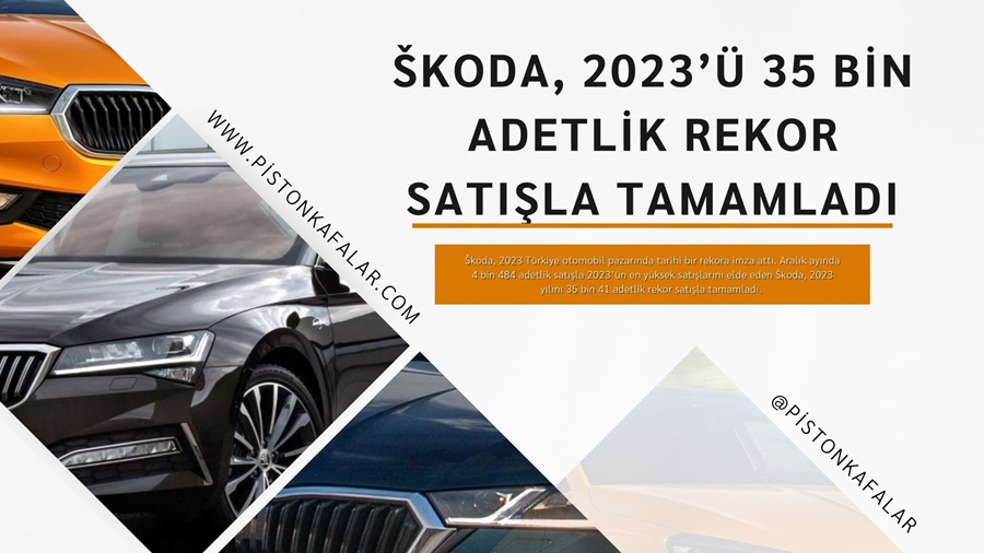 Škoda, 2023’ü 35 bin Adetlik Rekor Satışla Tamamladı