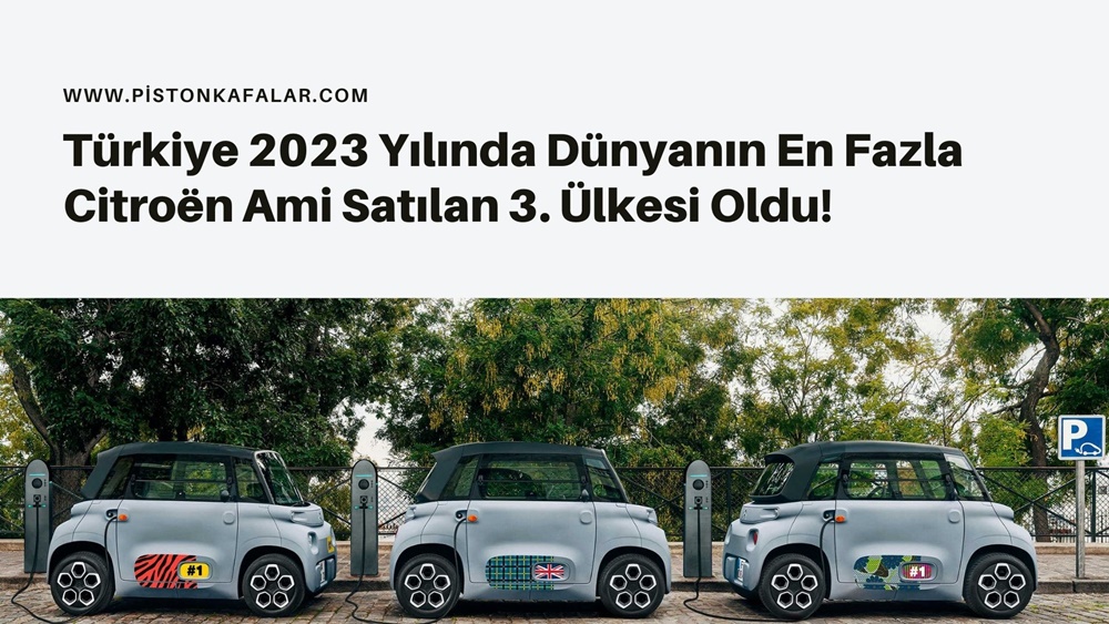 Türkiye’de Citroën Ami Rekor Satış Gerçekleştirdi !!