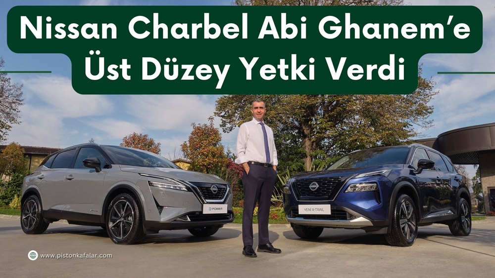 Nissan Charbel Abi Ghanem’e Üst Düzey Yetki Verdi