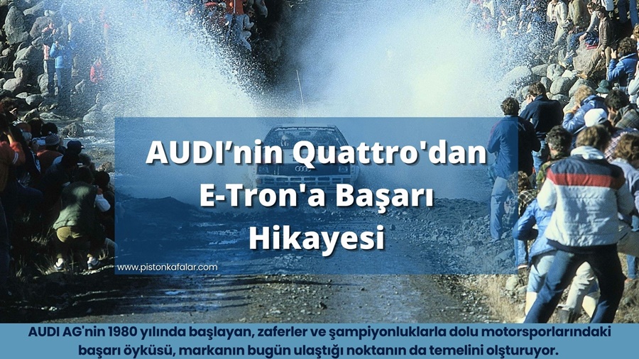 AUDI’nin Quattro’dan E-Tron’a Başarı Hikayesi