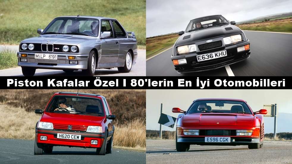 1980’lerin efsane performans otomobilleri – Ferrari, BMW, Ford, Porsche